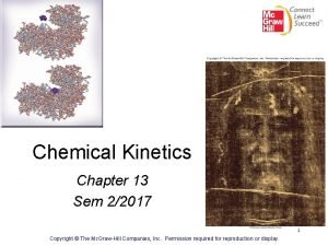 Chemical Kinetics Chapter 13 Sem 22017 1 Copyright