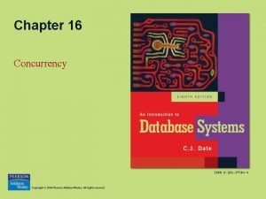 Chapter 16 Concurrency Topics in this Chapter Three