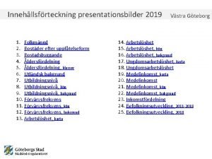 Innehllsfrteckning presentationsbilder 2019 1 Folkmngd 2 Bostder efter