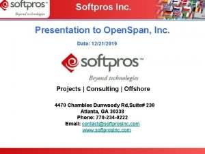 Softpros Inc Presentation to Open Span Inc Date