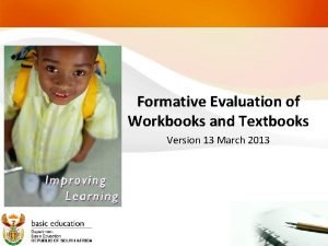 Formative Evaluation of Workbooks and Textbooks Version 13