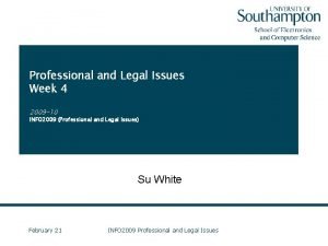Professional and Legal Issues Week 4 2009 10