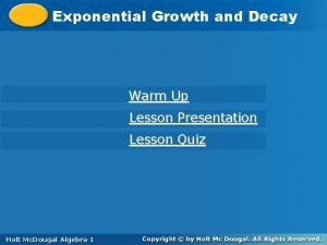 Exponential Growthand and Decay Warm Up Lesson Presentation