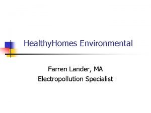 Healthy Homes Environmental Farren Lander MA Electropollution Specialist