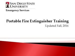 Portable Fire Extinguisher Training Updated Fall 2016 Fire