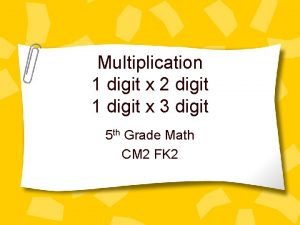 Multiplication 1 digit x 2 digit 1 digit