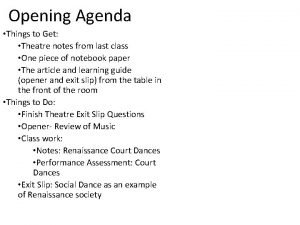 Opening Agenda Things to Get Theatre notes from