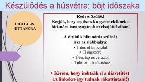 Kszlds a hsvtra bjt idszaka DIGITLIS HITTANRA Kedves