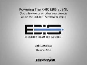 Powering The RHIC EBIS at BNL And a