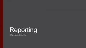 Reporting Offensive Security Reporting Documents that are the