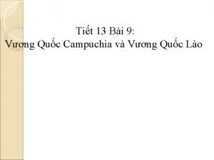 Tit 13 Bi 9 Vng Quc Campuchia v