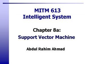 MITM 613 Intelligent System Chapter 8 a Support