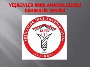 YELEVLER MKB ANADOLULSES REHBERLK SERVS VERIMLI DERS ALIMA