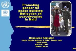 Promoting gender for peace building Reflection on peacekeeping