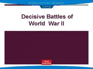 WORLD HISTORY READERS Level 5 Decisive Battles of