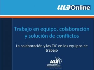 Trabajo en equipo colaboracin y solucin de conflictos