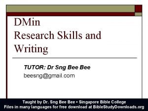 DMin Research Skills and Writing TUTOR Dr Sng