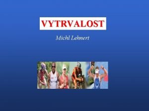 VYTRVALOST Michl Lehnert VYTRVALOST Michl Lehnert VYTRVALOST Michl