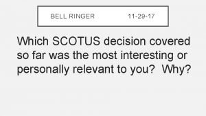 BELL RINGER 11 29 17 Which SCOTUS decision