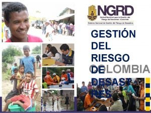 GESTIN DEL RIESGO COLOMBIA DE DESAST RES RIESGO