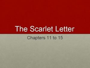 The Scarlet Letter Chapters 11 to 15 Warm