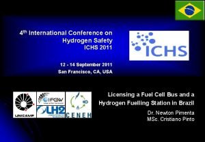 4 th International Conference on Hydrogen Safety ICHS