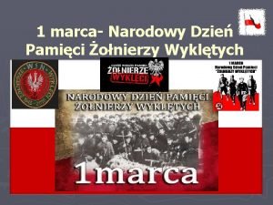 1 marca Narodowy Dzie Pamici onierzy Wykltych onierze