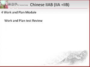 Chinese IIAB IIA IIB 4 Work and Plan