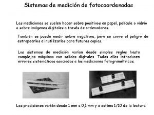 Sistemas de medicin de fotocoordenadas Las mediciones se