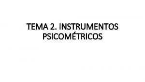 TEMA 2 INSTRUMENTOS PSICOMTRICOS Instrumentos Las estrategias tcticas