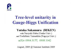 Treelevel unitarity in GaugeHiggs Unification Yutaka Sakamura RIKEN