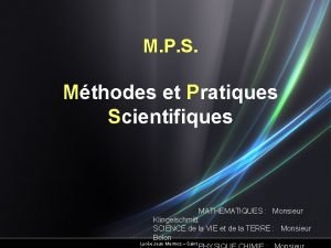 M P S Mthodes et Pratiques Scientifiques MATHEMATIQUES