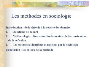 Les mthodes en sociologie Introduction de la thorie