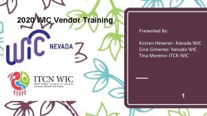 2020 WIC Vendor Training Presented By Kirsten Hevener