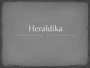 Heraldika pomocn vda historick studuje pravidla a zvyklosti