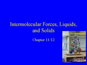 Intermolecular Forces Liquids and Solids Chapter 1112 Warmup