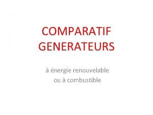 COMPARATIF GENERATEURS nergie renouvelable ou combustible Rendement nergtique