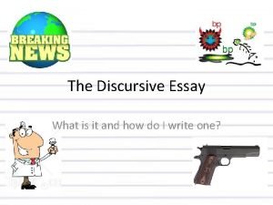 The Discursive Essay What is it and how