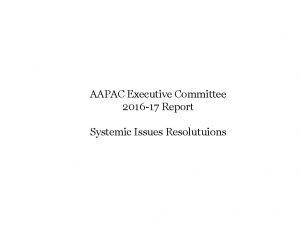 AAPAC Executive Committee 2016 17 Report Systemic Issues