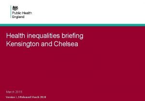 Health inequalities briefing Kensington and Chelsea March 2018