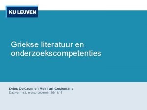 Griekse literatuur en onderzoekscompetenties Dries De Crom en