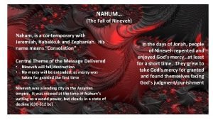 NAHUM The Fall of Nineveh Nahum is a