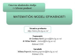 Osnovne akademske studije Izborni predmet MATEMATIKI MODELI EFIKASNOSTI