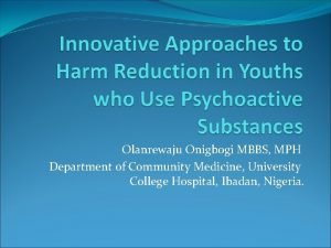 Olanrewaju Onigbogi MBBS MPH Department of Community Medicine