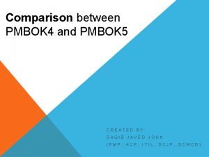 Comparison between PMBOK 4 and PMBOK 5 CREATED