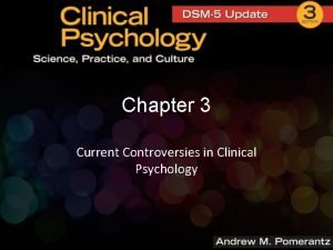 It is current controversies in clinical psychologist