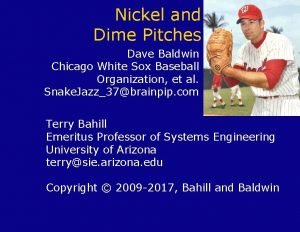 Nickel and Dime Pitches Dave Baldwin Chicago White