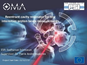 Reentrant cavity resonator for low intensities proton beam