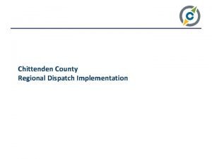 Chittenden County Regional Dispatch Implementation Dispatch Consolidation Roadmap