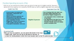 Flexible Spending Accounts FSA FSAs let you set